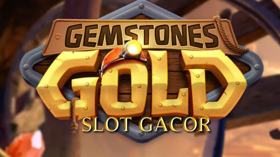 Gemstones Gold Slot: Kilauan Permata dan Harta Karun di Dunia Slot Online